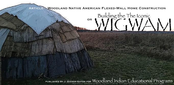 Native American Indian Woodland Bark Wigwam Wikiup Lodge How To